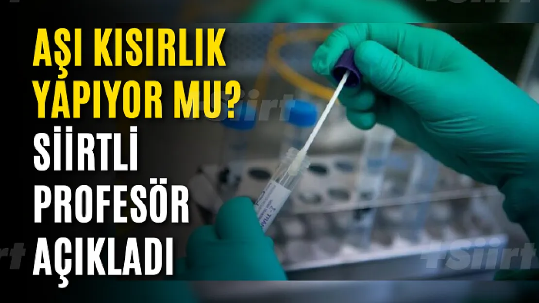 Aşı Kısırlık Yapıyor Mu? Siirtli Profesör Açıkladı