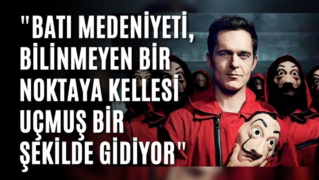 La Casa de Papel dizisinin Berlin'i Pedro Alonso O'choro: Batı medeniyeti, bilinmeyen bir noktaya kellesi uçmuş bir şekilde gidiyor