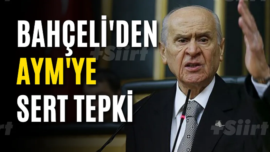 Bahçeli'den AYM'ye sert tepki