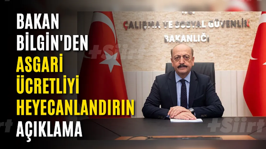 Bakan Bilgin'den Asgari Ücretliyi Heyecanlandıran Açıklama