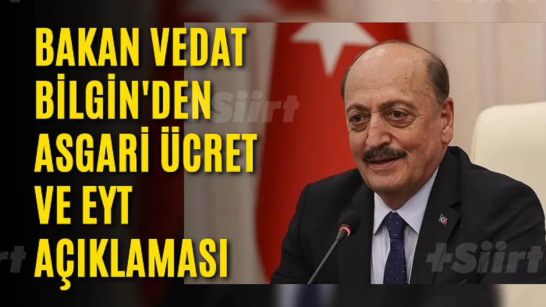 Bakan Vedat Bilgin'den asgari ücret ve EYT açıklaması