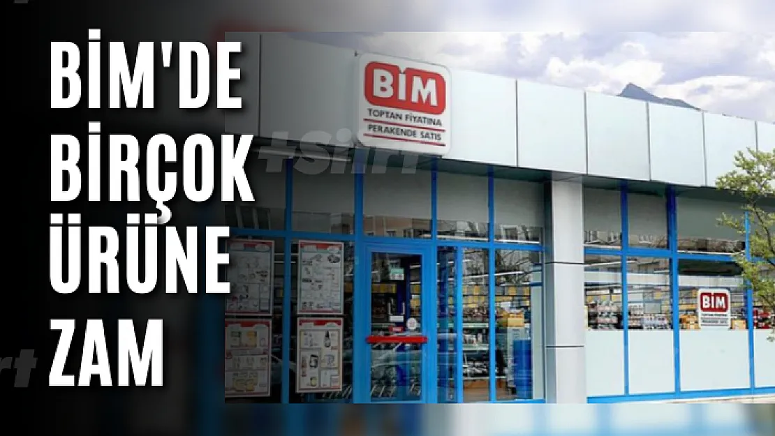BİM'de birçok ürüne zam