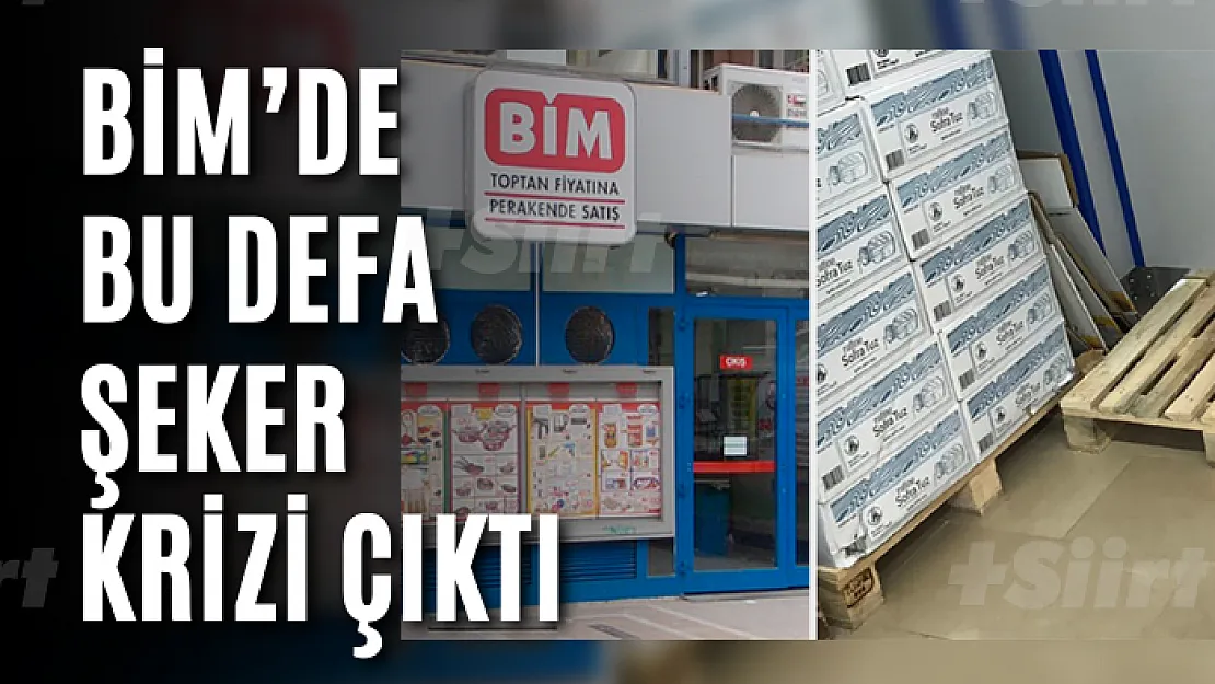 BİM'de bu defa şeker krizi çıktı