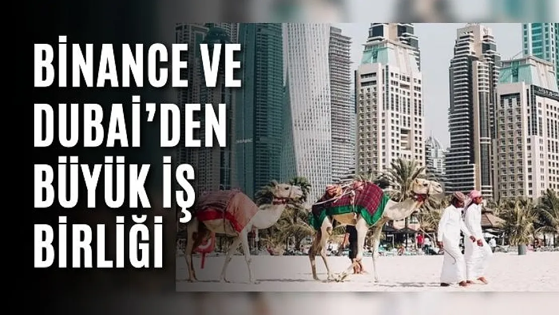 Binance ve Dubai'den büyük iş birliği