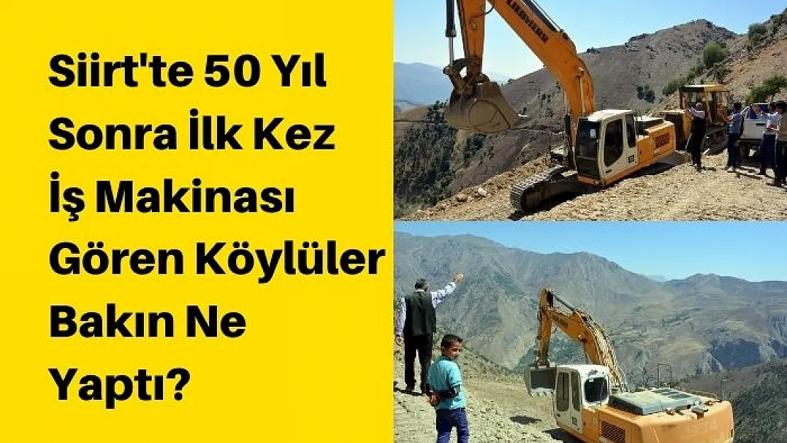 Siirt'te 50 Yıl Sonra İlk Kez İş Makinesi Gören Masum Köylüler, Bakın Ne Yaptı?