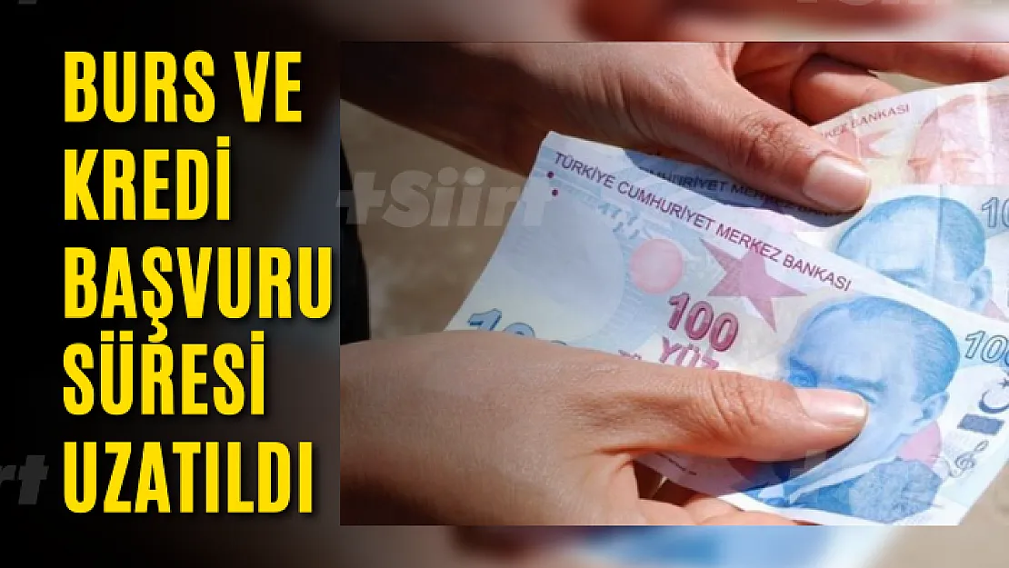 Burs ve kredi başvuru süresi uzatıldı