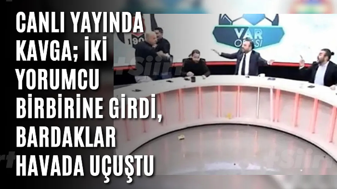 Canlı yayında kavga iki yorumcu birbirine girdi, bardaklar havada uçuştu