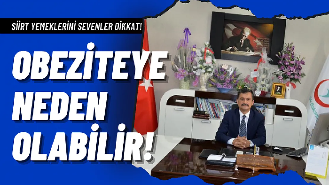 Siirt Yemeklerini Sevenler Bu Habere Dikkat!