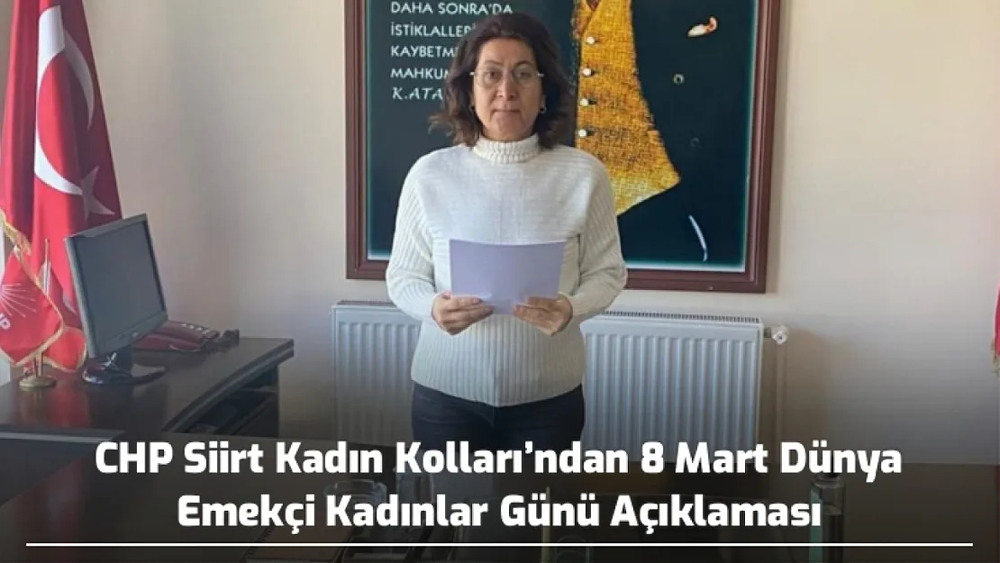 CHP Siirt Kadın Kolları'ndan 8 Mart Dünya Emekçi Kadınlar Günü Açıklaması