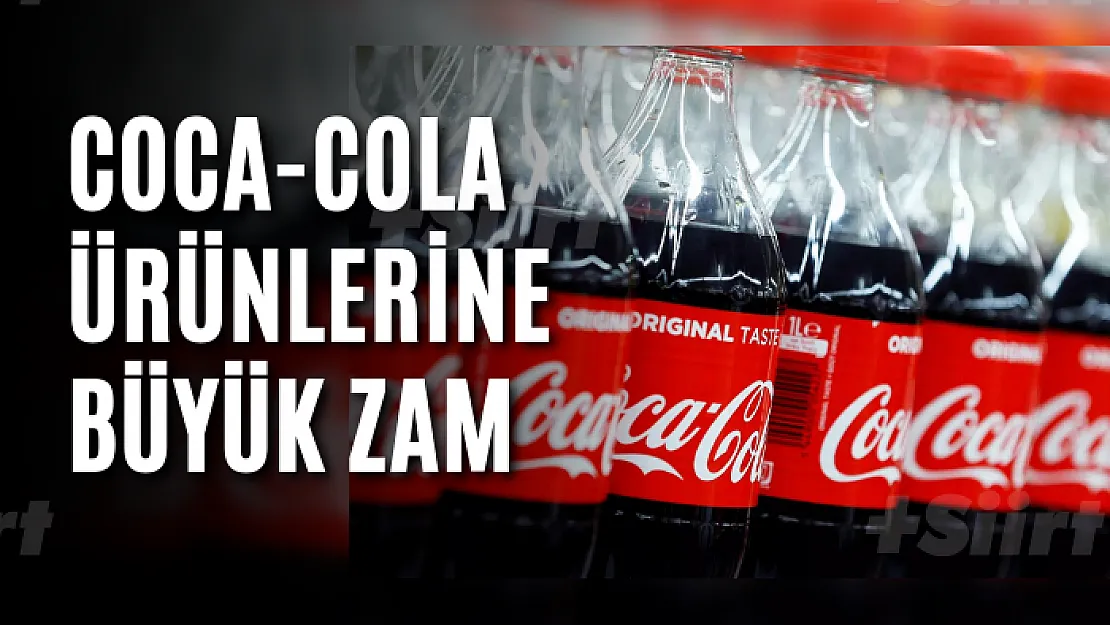 Coca-Cola ürünlerine büyük zam