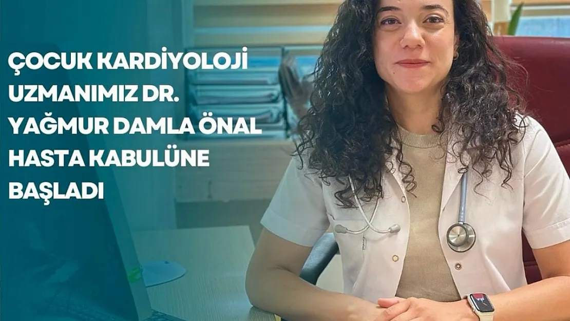 Çocuk Kardiyoloji Uzmanı Dr. Yağmur Damla Önal, Siirt'te Hasta Kabulüne Başladı