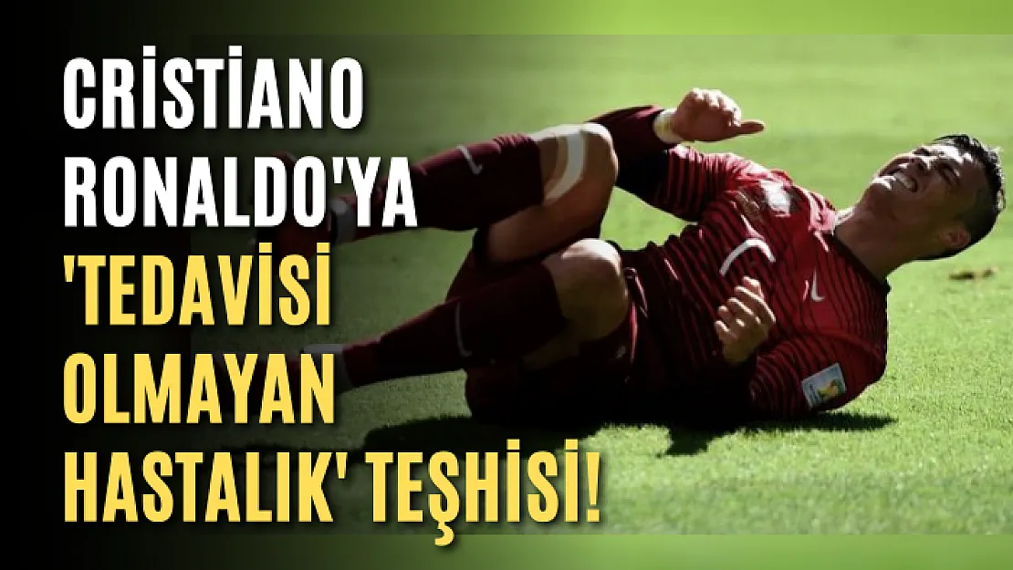 Cristiano Ronaldo'ya 'tedavisi olmayan hastalık' teşhisi! Kariyeri ve hayatı risk altında