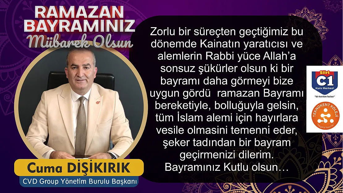 İş İnsanı Cuma Dişikırık, Ramazan Bayramı Mesajı Yayınladı