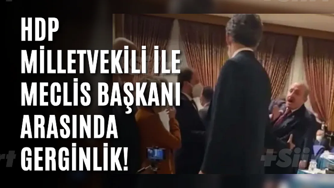 HDP Milletvekili ile Meclis Başkanı Arasında Gerginlik!