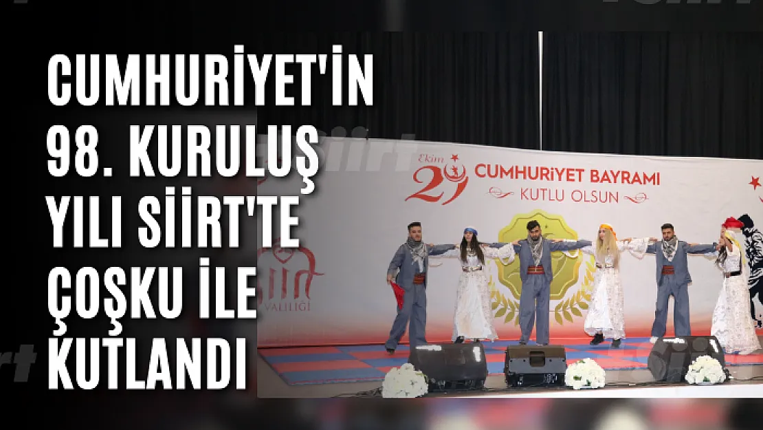 Cumhuriyet'in 98. Kuruluş Yılı Siirt'te Çoşku İle Kutlandı