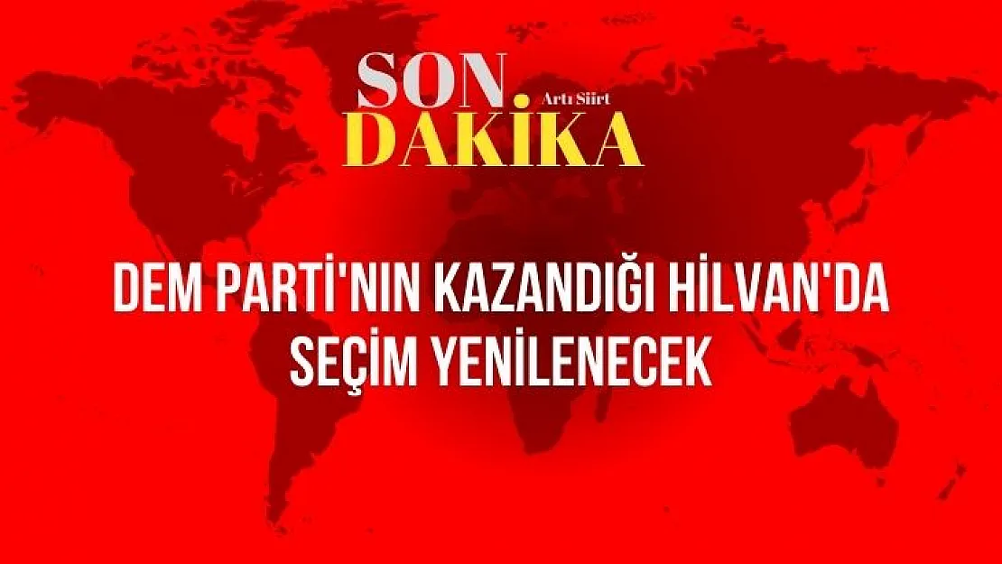 DEM Parti'nin kazandığı Hilvan'da seçim yenilenecek