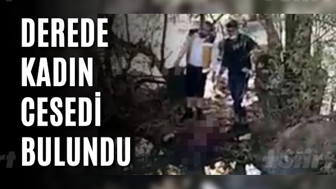 Derede kadın cesedi bulundu