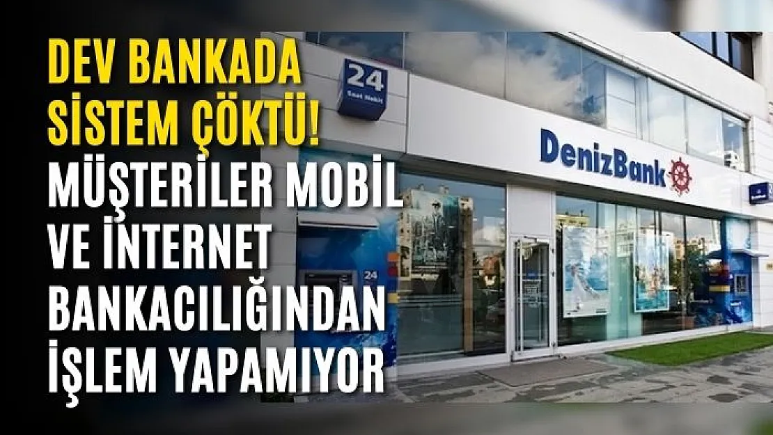 Dev Bankada Sistem Çöktü! Müşteriler mobil ve internet bankacılığından işlem yapamıyor