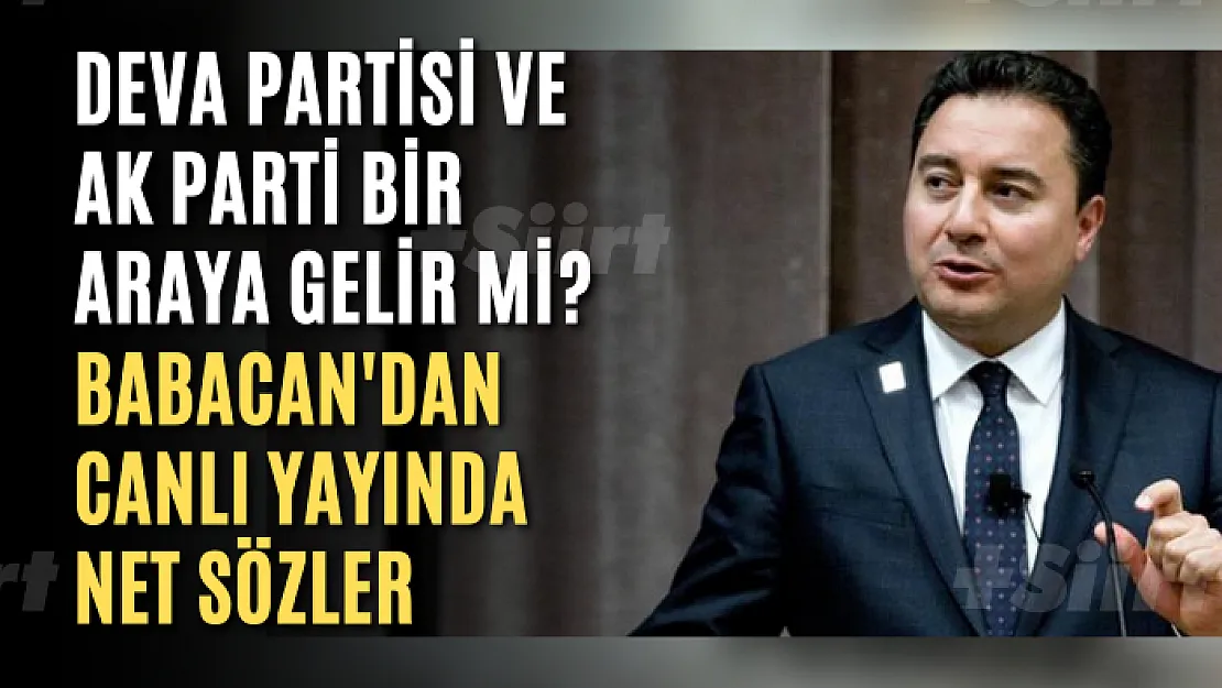 DEVA Partisi ve AK Parti bir araya gelir mi? Babacan'dan canlı yayında net sözler