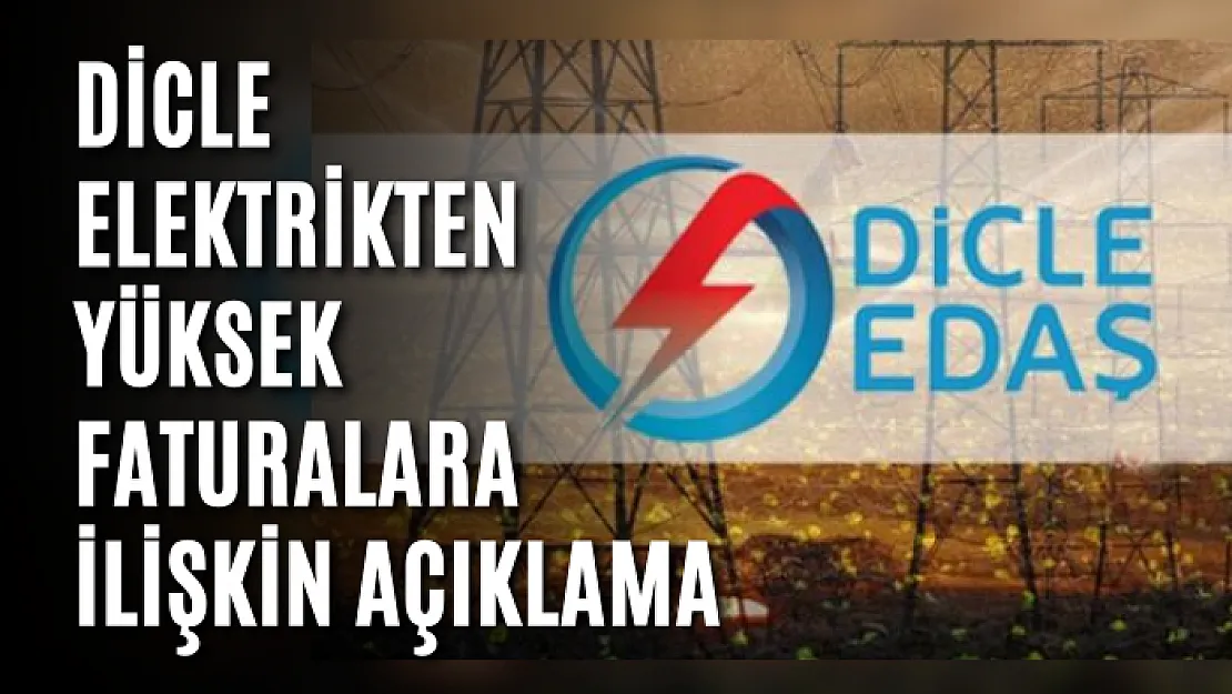 Dicle Elektrikten Yüksek Faturalara İlişkin Açıklama