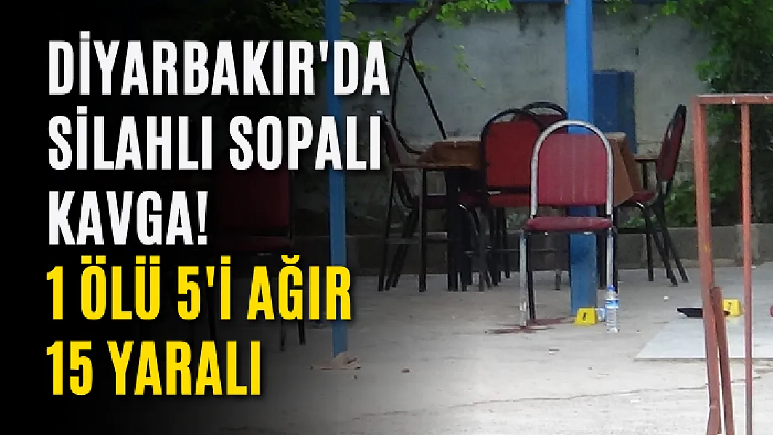 Diyarbakır'da silahlı sopalı kavga! 1 ölü 5'i ağır 15 yaralı