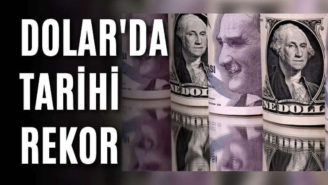 Dolar'da tarihi rekor