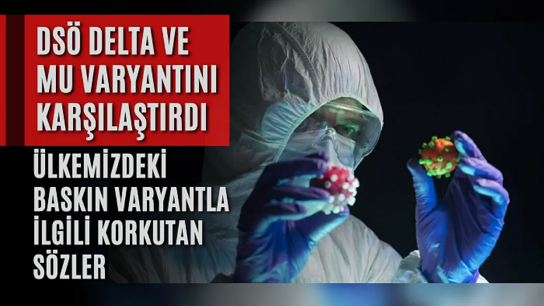 DSÖ Delta ve Mu Varyantını Karşılaştırdı!