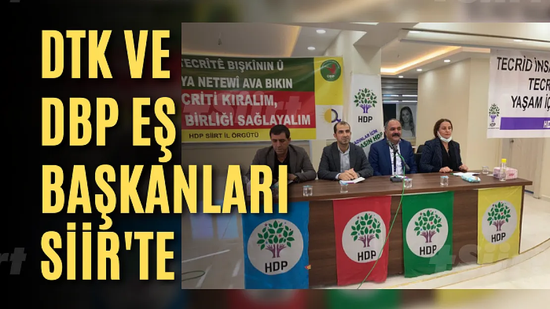 DTK ve DBP Eş Başkanları Siirt'te