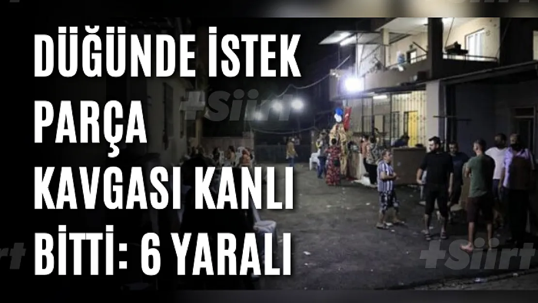 Düğünde istek parça kavgası kanlı bitti: 6 yaralı