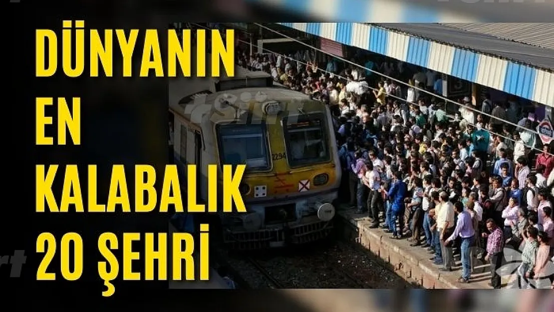 Dünyanın en kalabalık 20 şehri