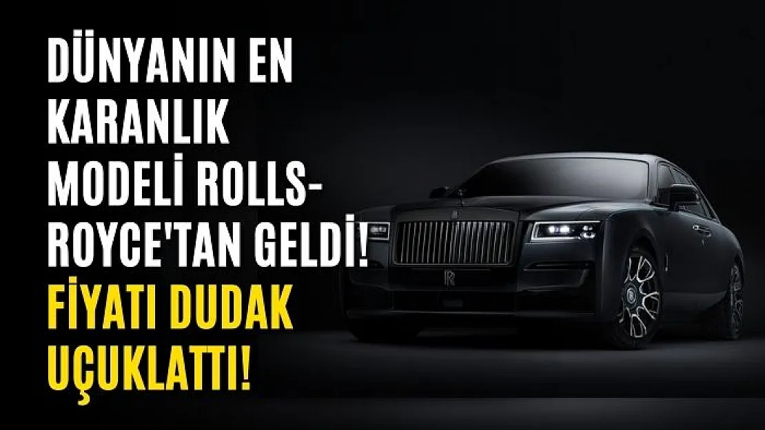 Dünyanın En Karanlık Modeli Rolls-Royce'tan Geldi! Fiyatı Dudak Uçuklattı!