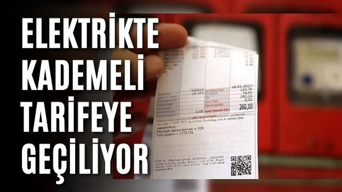 Elektrikte kademeli tarifeye geçiliyor