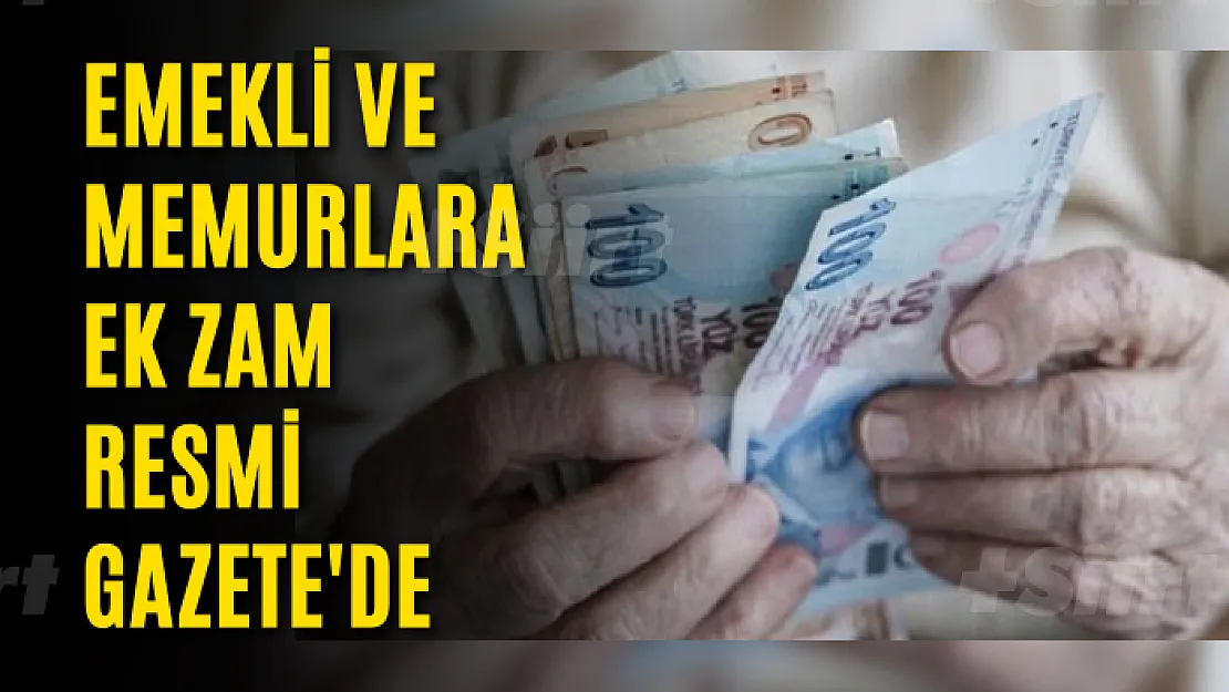 Emekli ve memurlara ek zam Resmi Gazete'de