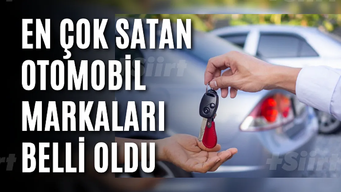 En çok satan otomobil markaları belli oldu