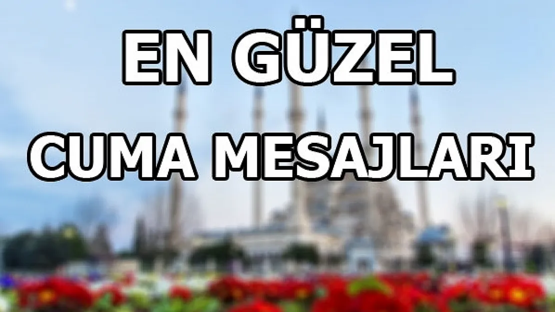 En güzel anlamlı cuma mesajları kısa ve öz 2020! Dualı, ayetli Cuma mesajları burada... Hayırlı Cumalar