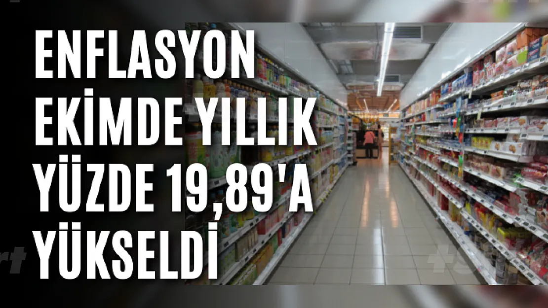 Enflasyon ekimde yıllık yüzde 19,89'a yükseldi