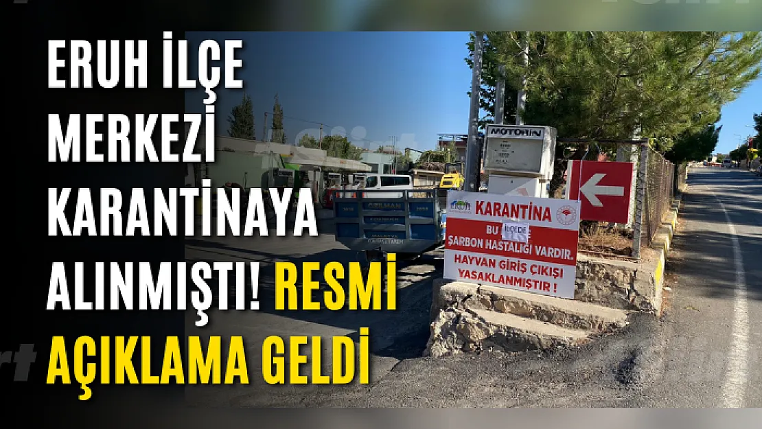 Eruh İlçe Merkezi Karantinaya Alınmıştı! Resmi Açıklama Geldi