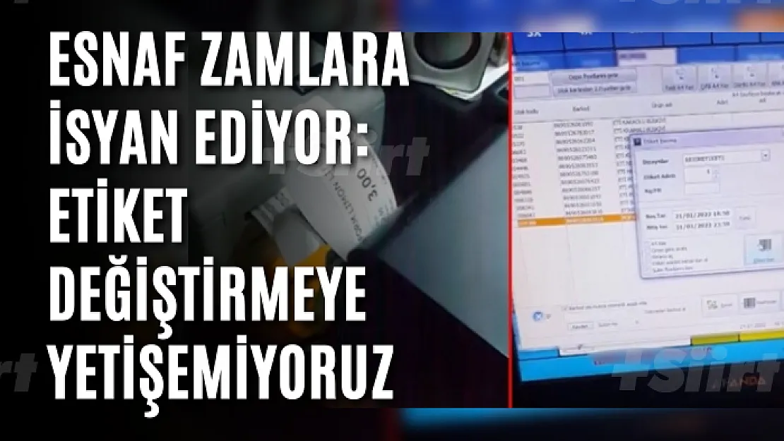 Esnaf zamlara isyan ediyor: Etiket değiştirmeye yetişemiyoruz