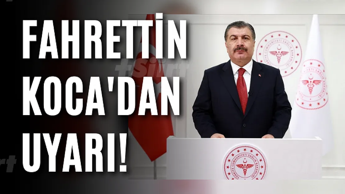 Fahrettin Koca'dan Uyarı!