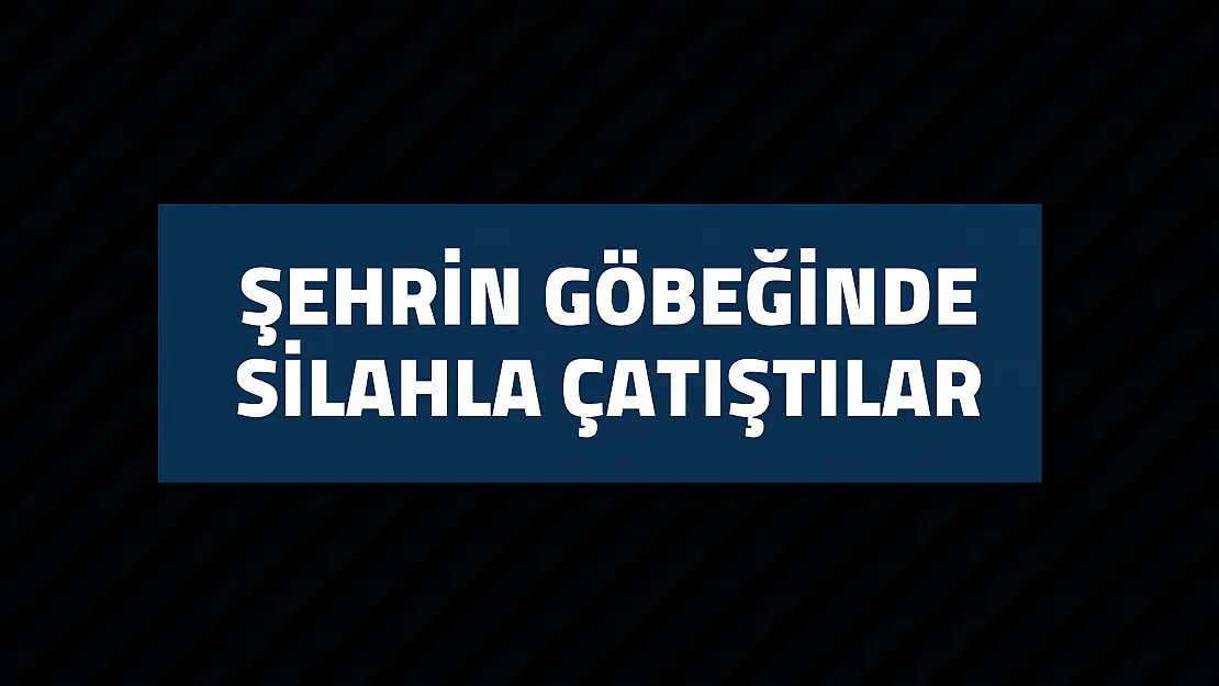 Şehrin Göbeğinde Çatıştılar: 1 Ölü 1 Yaralı