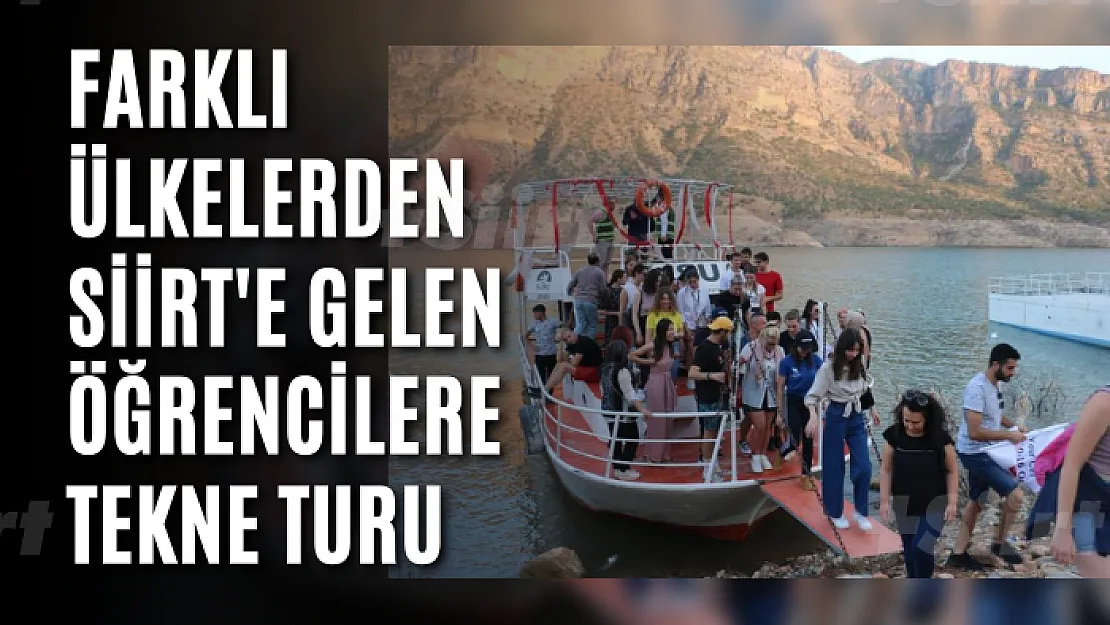 Farklı Ülkelerden Siirt'e Gelen Öğrencilere Tekne Turu