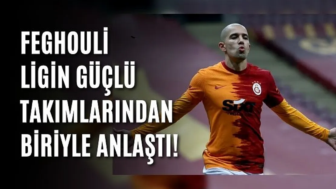 Feghouli Ligin Güçlü Takımlarından Biriyle Anlaştı!