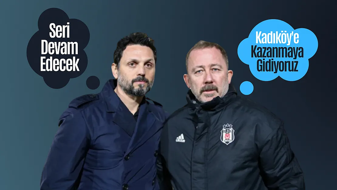 Fenerbahçe-Beşiktaş Derbisini Kim Kazanır? Sergen Yalçın ve Erol Bulut'tan İddialı Sözler