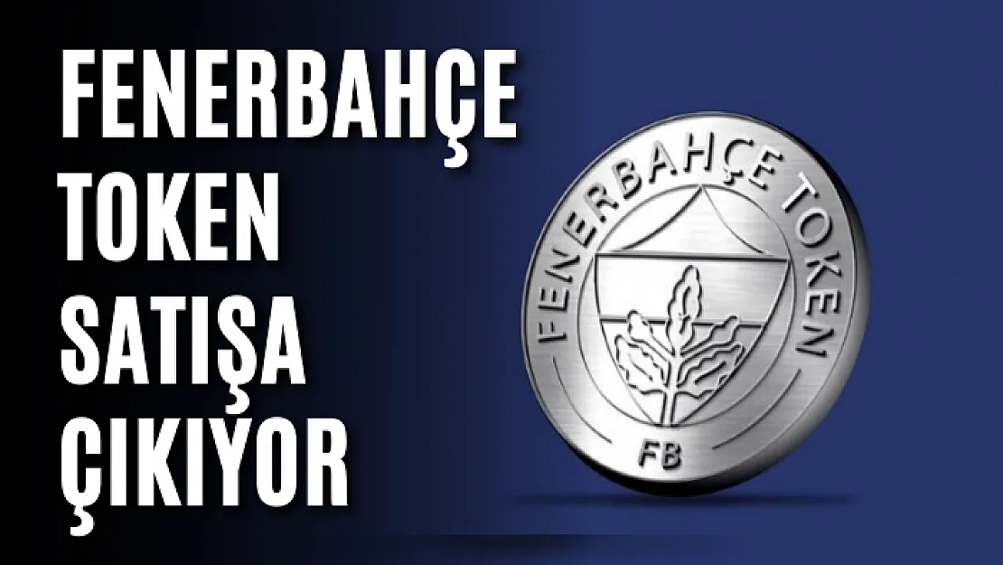 Fenerbahçe Token satışa çıkıyor