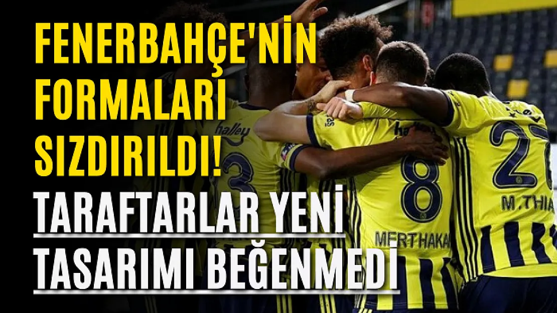 Fenerbahçe'nin formaları sızdırıldı! Taraftarlar yeni tasarımı beğenmedi