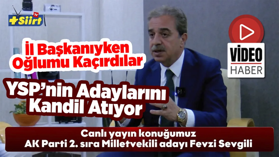 Fevzi Sevgili'den İddialı Açıklamalar: ''İl Başkanıyken Oğlumu Kaçırdılar, YSP'nin Adaylarını Kandil Atıyor''