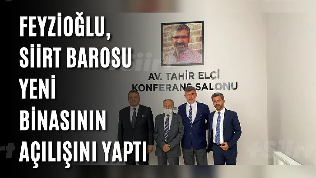 Feyzioğlu, Siirt Barosu yeni binasının açılışını yaptı