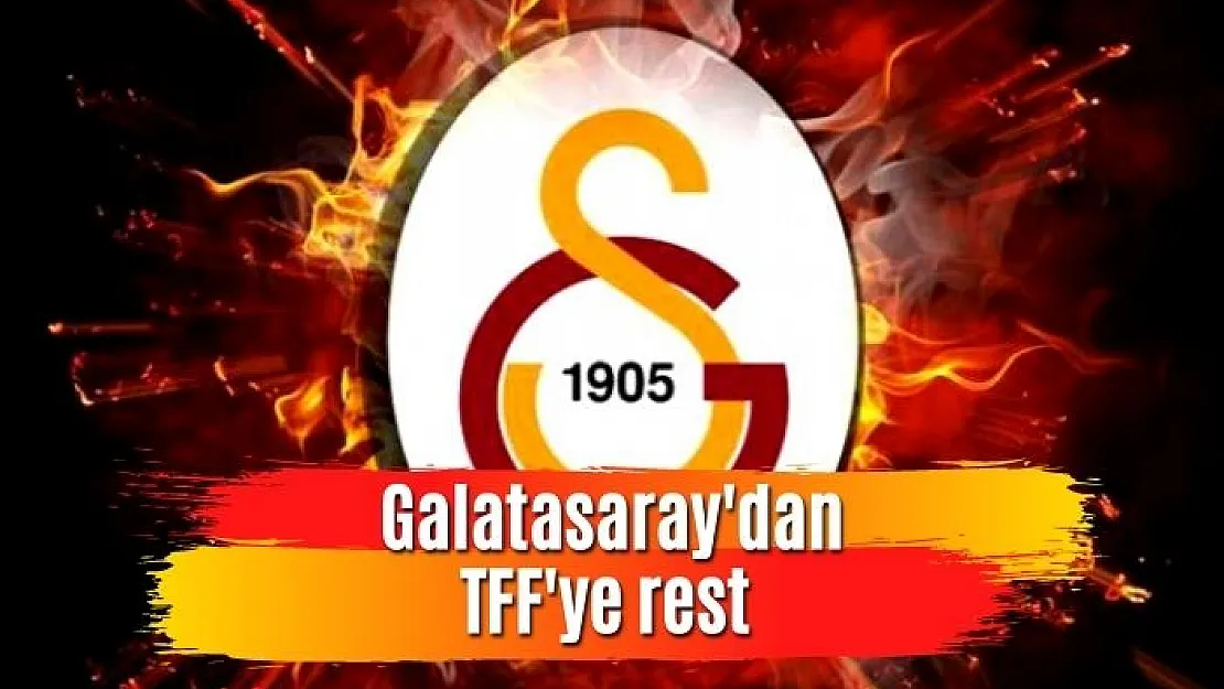 Galatasaray'dan TFF'ye rest