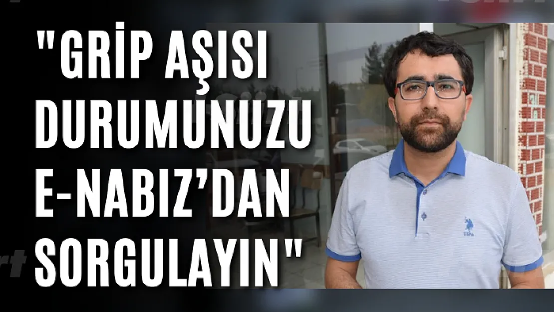 Grip Aşısı Durumunuzu E-Nabız'dan Sorgulayın