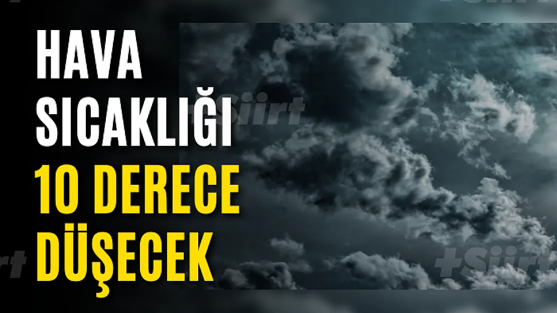 Hava sıcaklığı 10 derece düşecek